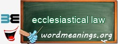 WordMeaning blackboard for ecclesiastical law